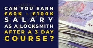 Can you earn a £60k – £100K salary as a locksmith after a 3 day course