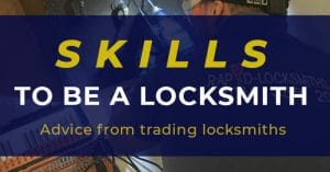 Skills needed to become a locksmith